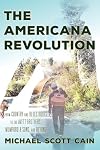 The Americana Revolution: From Country and Blues Roots to the Avett Brothers, Mumford & Sons, and Beyond (Roots of American Music: Folk, Americana, Blues, and Country)