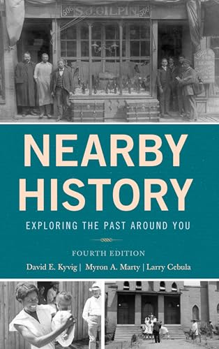 Nearby History (By: David E. Kyvig,Myron A. Marty,Larry Cebula) cover