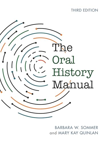 The Oral History Manual (By: Barbara W. Sommer,Mary Kay Quinlan) cover