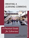 Creating A Learning Commons (Practical Guides for Librarians)