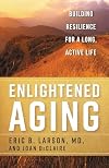 Enlightened Aging: Building Resilience for a Long, Active Life