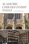 Academic Librarianship Today