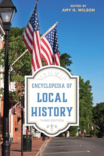 Encyclopedia of Local History (By: Amy H. Wilson) cover