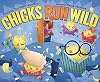 Chicks Run Wild