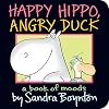 Happy Hippo, Angry Duck: A Book of Moods