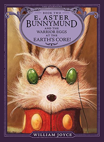 E. Aster Bunnymund and the Warrior Eggs at the Earth's Core! book cover