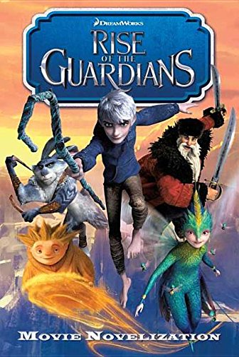 Rise of the Guardians: Movie Novelization