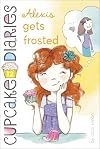 Alexis Gets Frosted (12) (Cupcake Diaries)