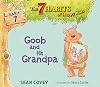 Goob and His Grandpa: Habit 7 (7) (The 7 Habits of Happy Kids)