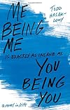 Me Being Me Is Exactly as Insane as You Being You