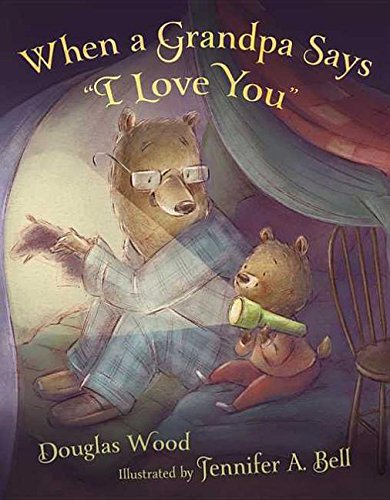 Cover of When a Grandpa Says &quot;I Love You&quot;