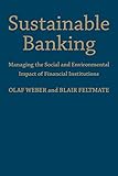 Sustainable Banking Managing The Social And Environmental Impact Of Financial Institutions