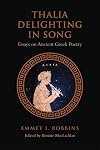 Thalia delighting in song : essays on ancient Greek poetry