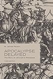 Apocalypse Delayed The Story Of Jehovahs Witnesses Third Edition