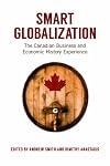 Smart globalization : the Canadian business and economic history experience