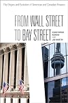 From Wall Street to Bay Street: The Origins and Evolution of American and Canadian Finance (Rotman-Utp Publishing)