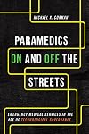 Paramedics On and Off the Streets: Emergency Medical Services in the Age of Technological Governance