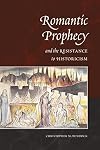 Romantic prophecy and the resistance to historicism