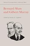 Bernard Shaw and Gilbert Murray (Selected Correspondence of Bernard Shaw)