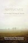 Haunted Narratives: Life Writing in an Age of Trauma