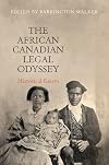 The African Canadian Legal Odyssey: Historical Essays (Osgoode Society for Canadian Legal History)