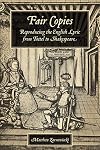 Fair Copies: Reproducing the English Lyric from Tottel to Shakespeare