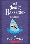 And then it Happened Book Nine