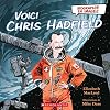 Scholastic Canada Biography: Meet Chris Hadfield