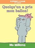 Lphant Et Rosie Quelquun A Pris Mon Ballon