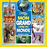 National Geographic Kids Mon Grand Livre Du Monde