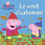 Peppa Pig. Le vent d'automne