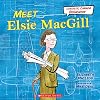 Meet Elsie MacGill (Scholastic Canada Biography)