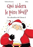 Un calendrier de l'Avent. 2, Qui aidera le père Noël ?