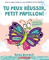 Tu peux réussir, petit papillon!