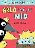 Arlo et Pips. 3, Arlo fait son nid