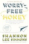 Worry-Free Money: The guilt-free approach to managing your money and your life
