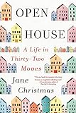 Open House: A Life in Thirty-Two Moves