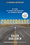 Crossroads: My Story of Tragedy and Resilience as a Humboldt Bronco