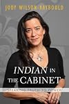 Indian in the Cabinet: Speaking Truth to Power
