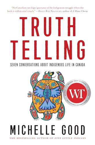 Truth Telling: Seven Conversations about Indigenous Life in Canada cover
