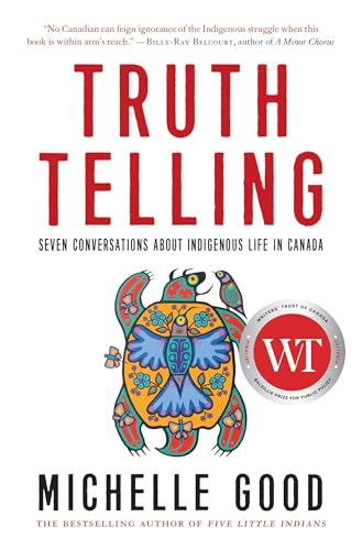 Truth Telling: Seven Conversations about Indigenous Life in Canada book cover