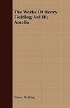 The Works of Henry Fielding, Esq.