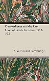 Demosthenes and the last days of Greek freedom, 384-322 B: C
