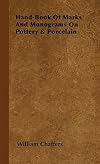 Collector's Handbook of Marks and Monograms on Pottery and Porcelain