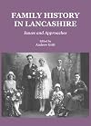 Family History in Lancashire: Issues and Approaches