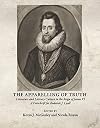 The apparelling of truth literature and literary culture in the reign of James VI : a festschrift for Roderick J. Lyall