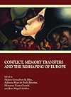 Conflict, Memory Transfers and the Reshaping of Europe