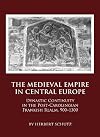 The Medieval Empire in Central Europe: Dynastic Continuity in the Post-Carolingian Frankish Realm, 900-1300