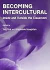 Becoming intercultural : inside and outside the classroom