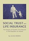 Social Trust and Life Insurance: The Impact of Genetic Test Results in the Republic of Ireland